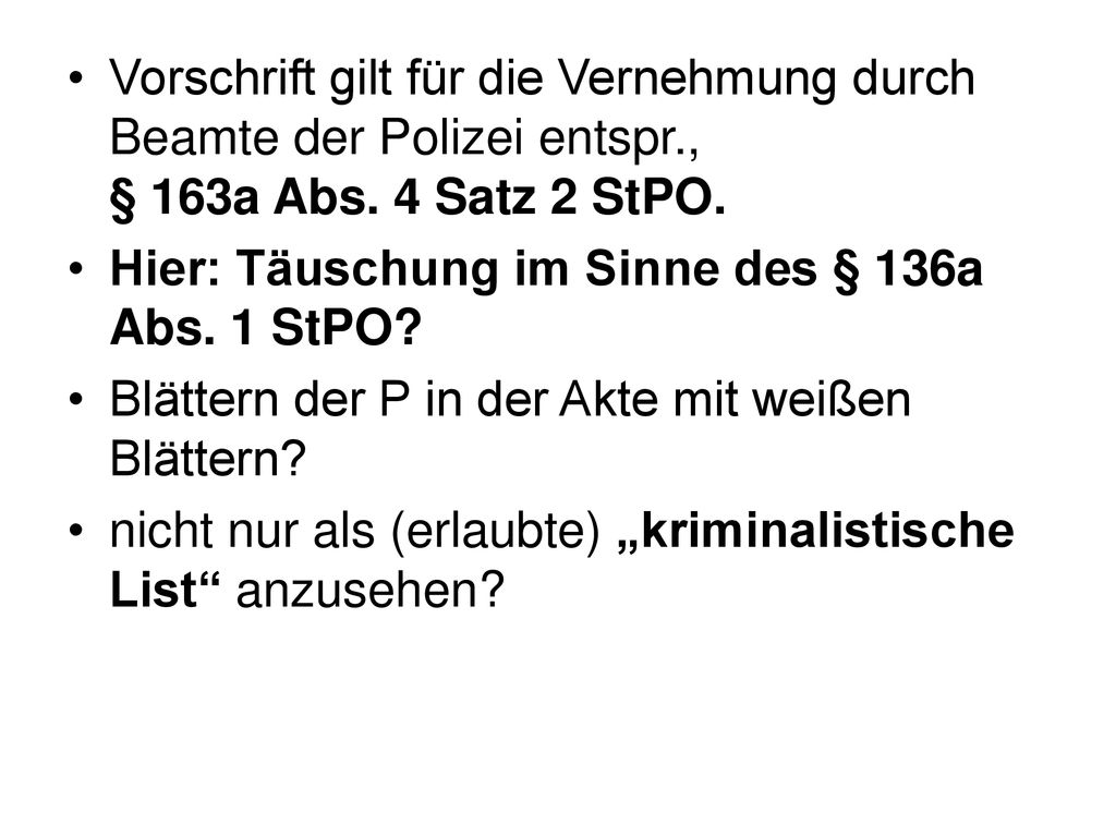 Vorschrift gilt für die Vernehmung durch Beamte der Polizei entspr