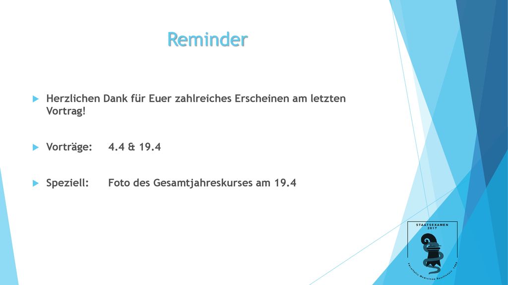 Reminder Herzlichen Dank für Euer zahlreiches Erscheinen am letzten Vortrag! Vorträge: 4.4 &