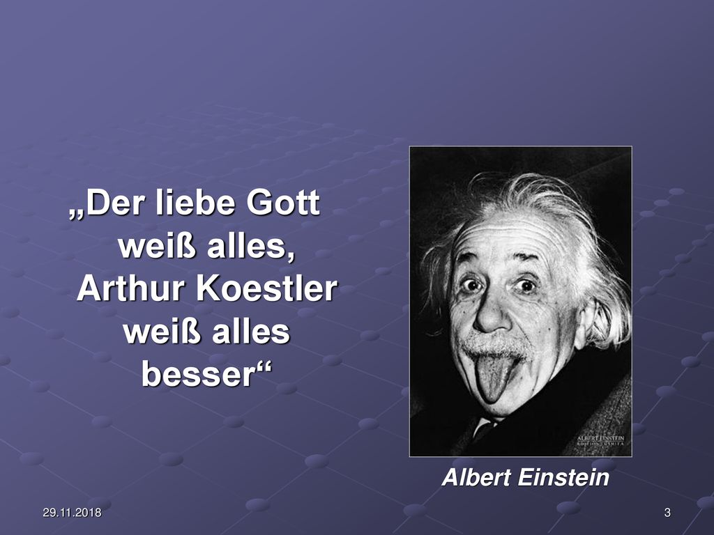 „Der liebe Gott weiß alles, Arthur Koestler weiß alles besser