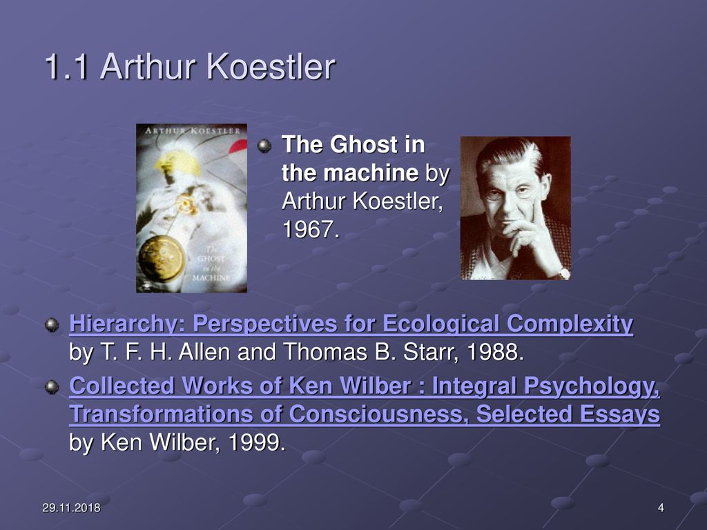1.1 Arthur Koestler The Ghost in the machine by Arthur Koestler, 1967.