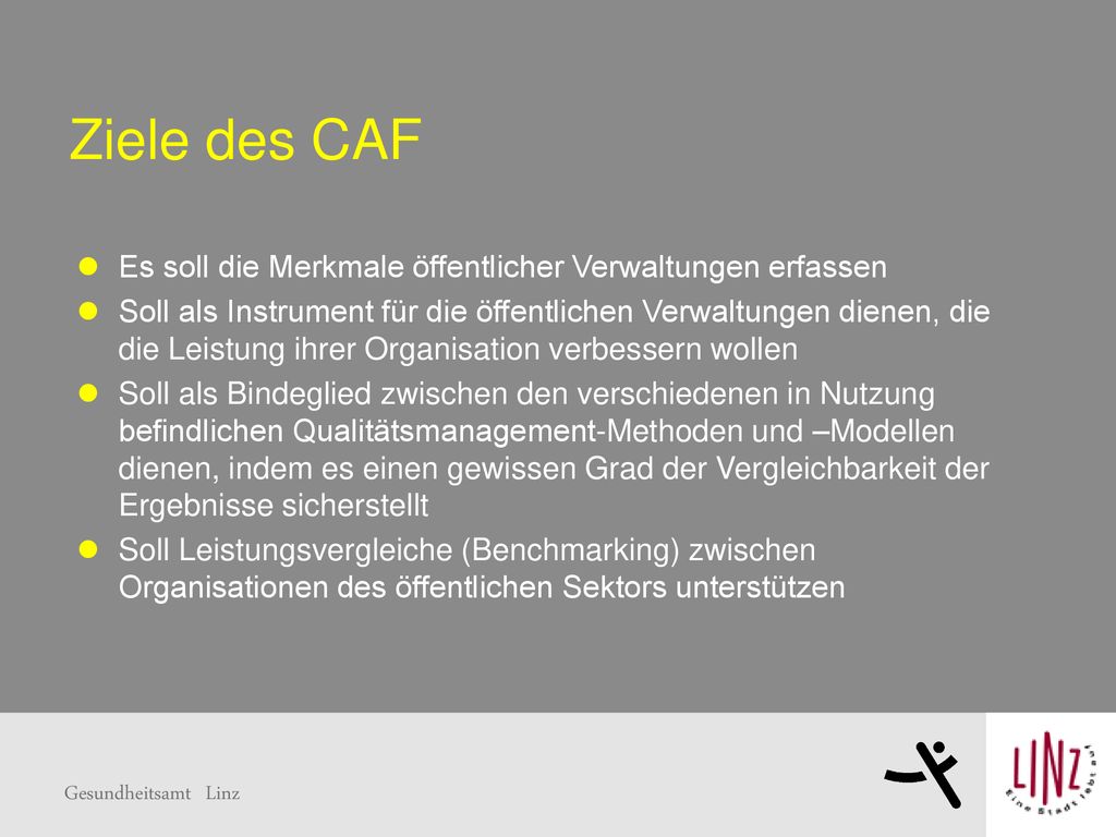 Ziele des CAF Es soll die Merkmale öffentlicher Verwaltungen erfassen