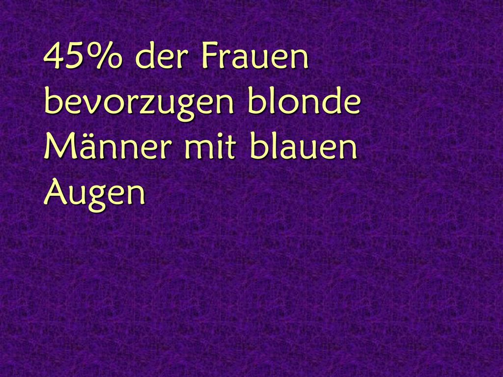 45% der Frauen bevorzugen blonde Männer mit blauen Augen