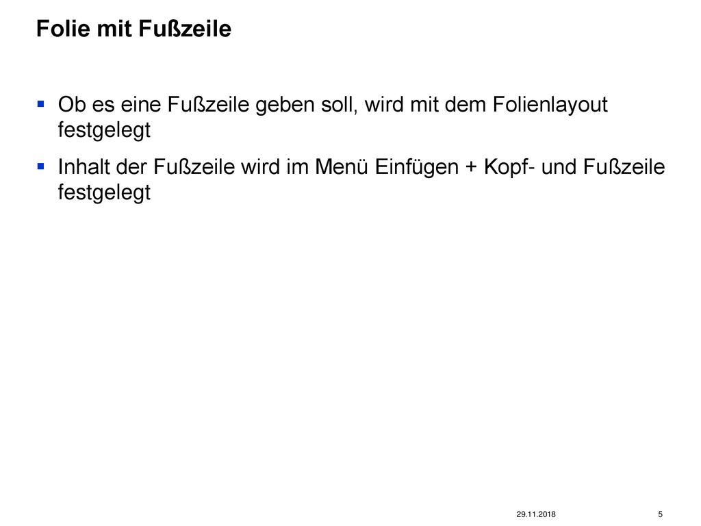 Folie mit Fußzeile Ob es eine Fußzeile geben soll, wird mit dem Folienlayout festgelegt.