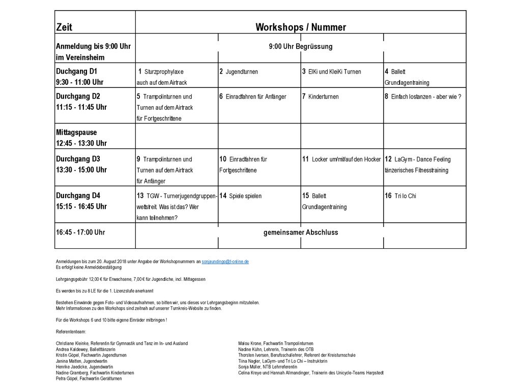 Anmeldungen bis zum 20. August 2018 unter Angabe der Workshopnummern an