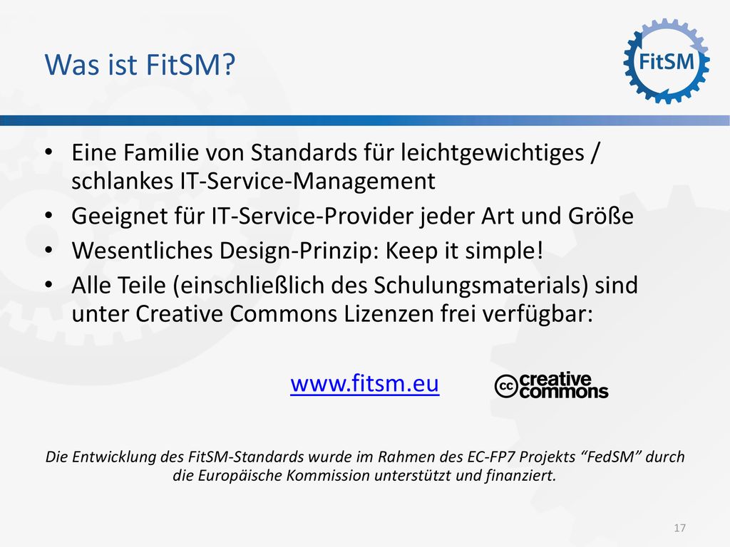 Was ist FitSM Eine Familie von Standards für leichtgewichtiges / schlankes IT-Service-Management.
