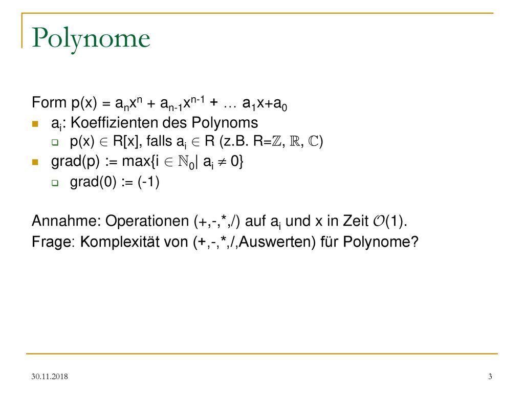Polynome Form p(x) = anxn + an-1xn-1 + … a1x+a0
