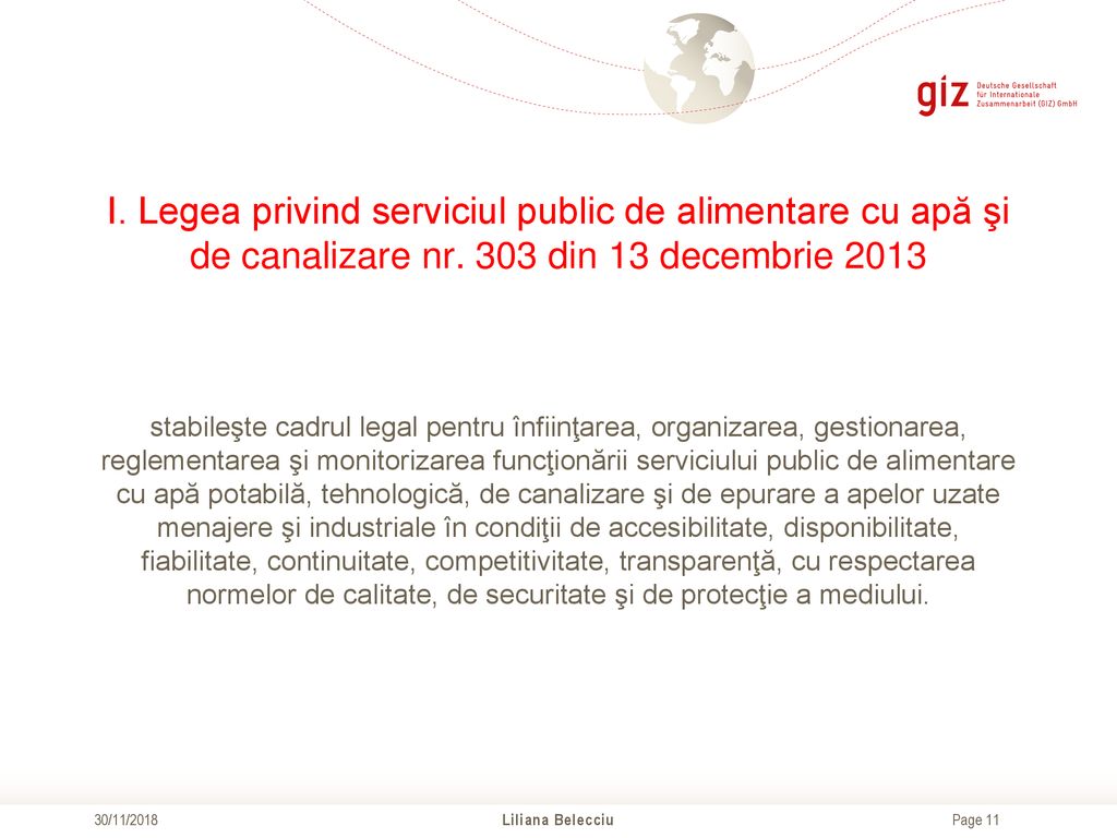 I. Legea privind serviciul public de alimentare cu apă şi de canalizare nr. 303 din 13 decembrie 2013
