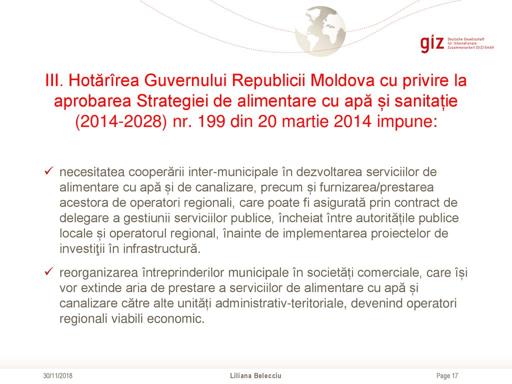 III. Hotărîrea Guvernului Republicii Moldova cu privire la aprobarea Strategiei de alimentare cu apă și sanitație ( ) nr. 199 din 20 martie 2014 impune: