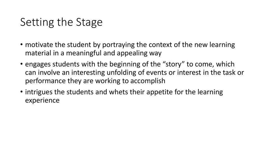 Setting the Stage motivate the student by portraying the context of the new learning material in a meaningful and appealing way.