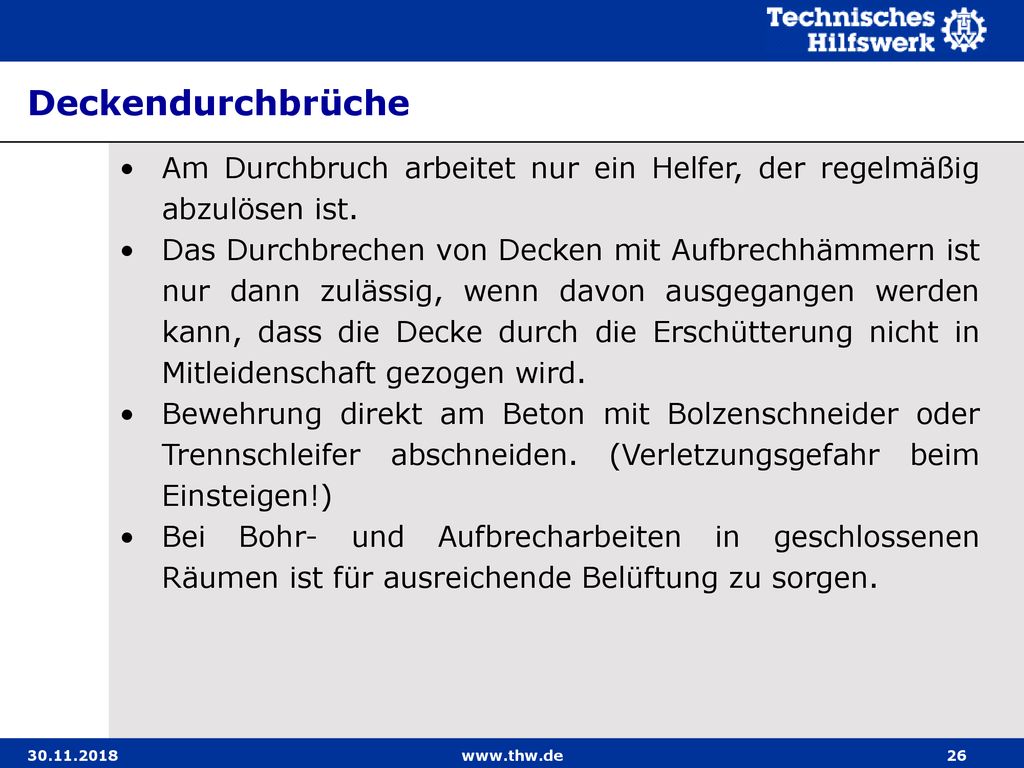 Deckendurchbrüche Am Durchbruch arbeitet nur ein Helfer, der regelmäßig abzulösen ist.