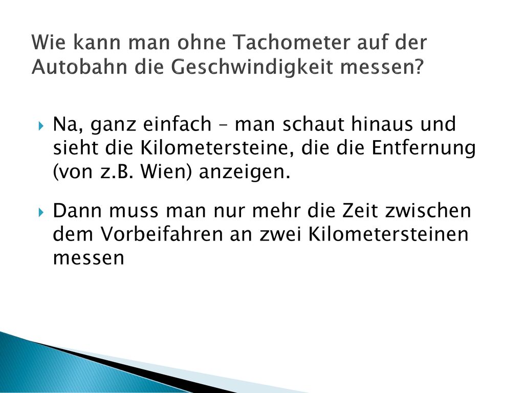 Wie kann man ohne Tachometer auf der Autobahn die Geschwindigkeit messen