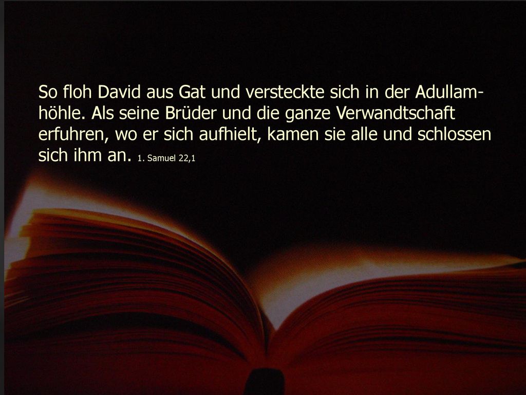 So floh David aus Gat und versteckte sich in der Adullam-höhle