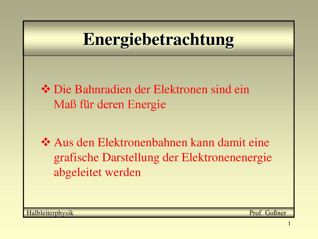 Energiebetrachtung Die Bahnradien der Elektronen sind ein Maß für deren Energie.