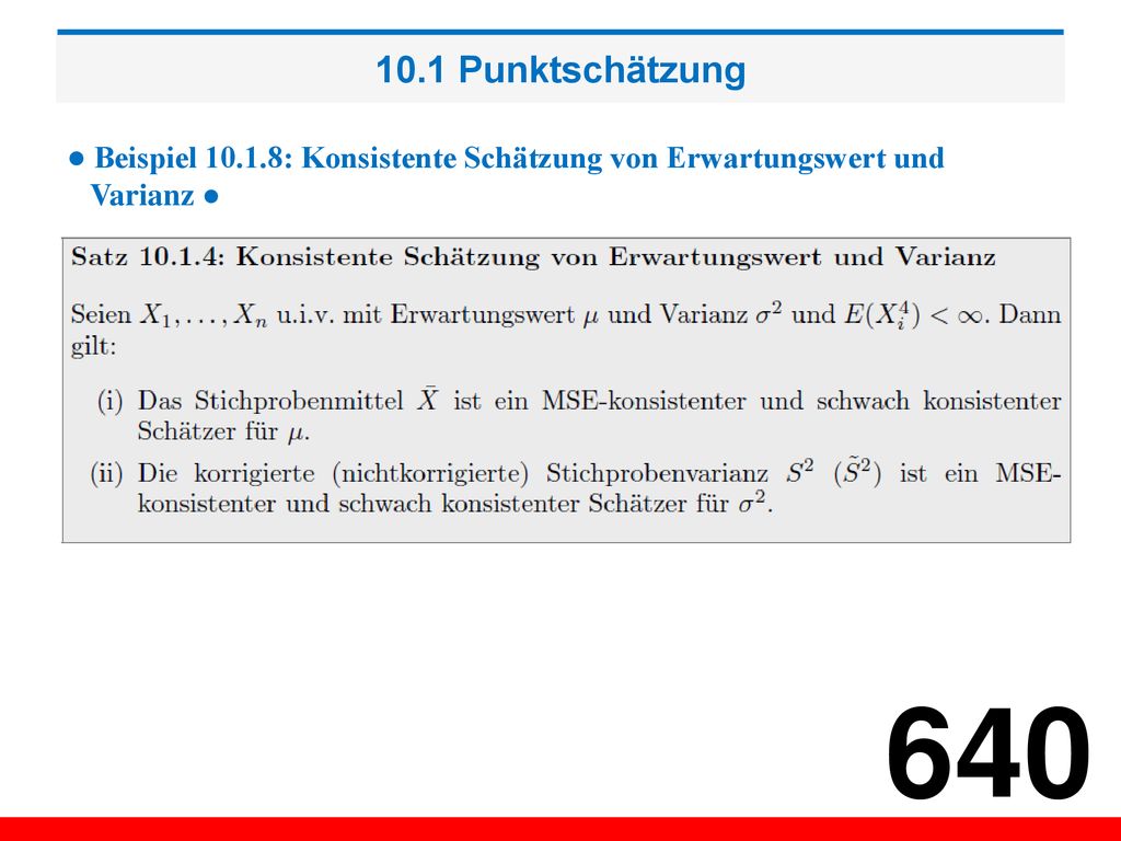 10.1 Punktschätzung ● Beispiel : Konsistente Schätzung von Erwartungswert und Varianz ●