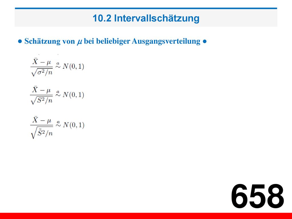 10.2 Intervallschätzung ● Schätzung von  bei beliebiger Ausgangsverteilung ●
