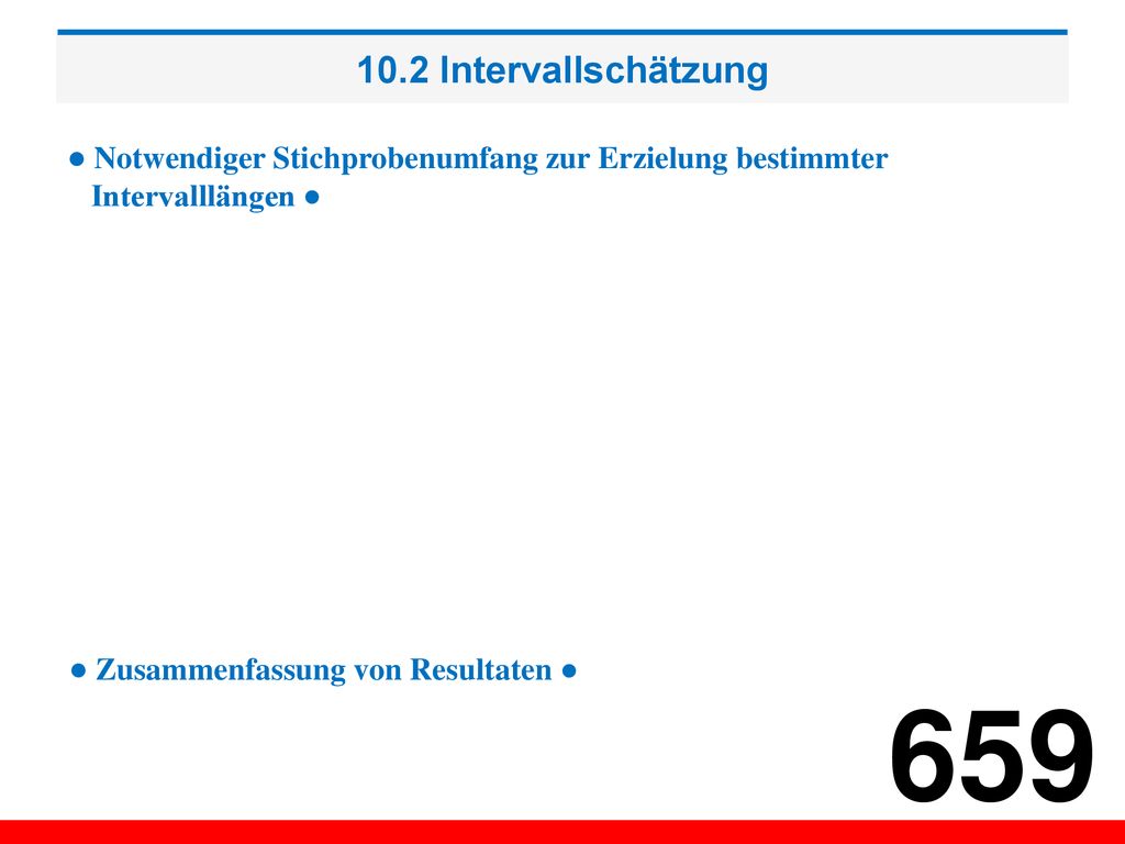 10.2 Intervallschätzung ● Notwendiger Stichprobenumfang zur Erzielung bestimmter. Intervalllängen ●