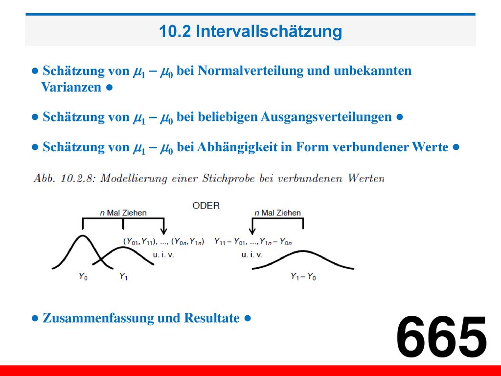 10.2 Intervallschätzung ● Schätzung von 1  0 bei Normalverteilung und unbekannten. Varianzen ●