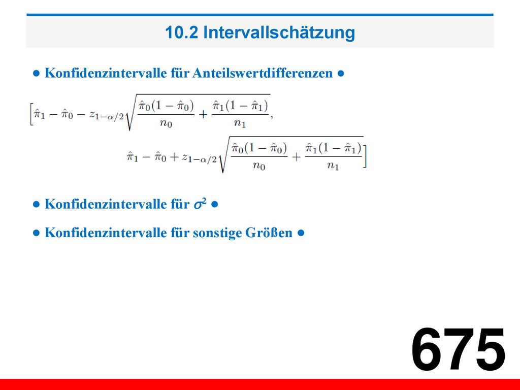 10.2 Intervallschätzung ● Konfidenzintervalle für Anteilswertdifferenzen ● ● Konfidenzintervalle für 2 ●