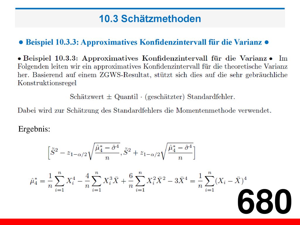 10.3 Schätzmethoden ● Beispiel : Approximatives Konfidenzintervall für die Varianz ● Ergebnis: