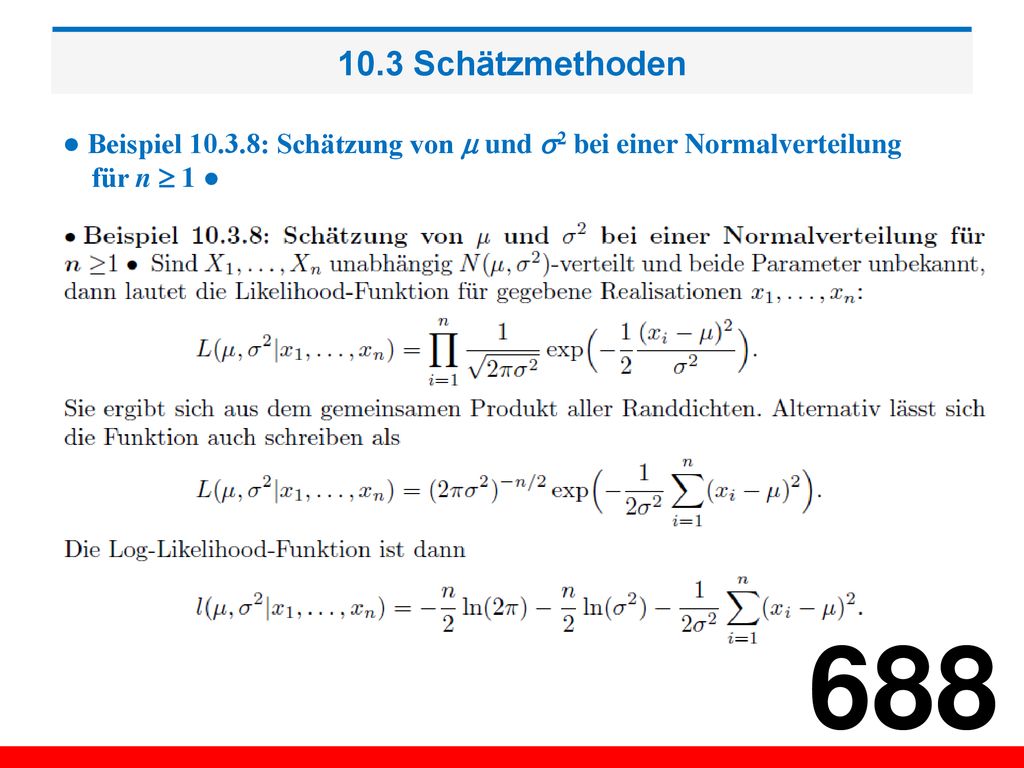 10.3 Schätzmethoden ● Beispiel : Schätzung von  und 2 bei einer Normalverteilung.