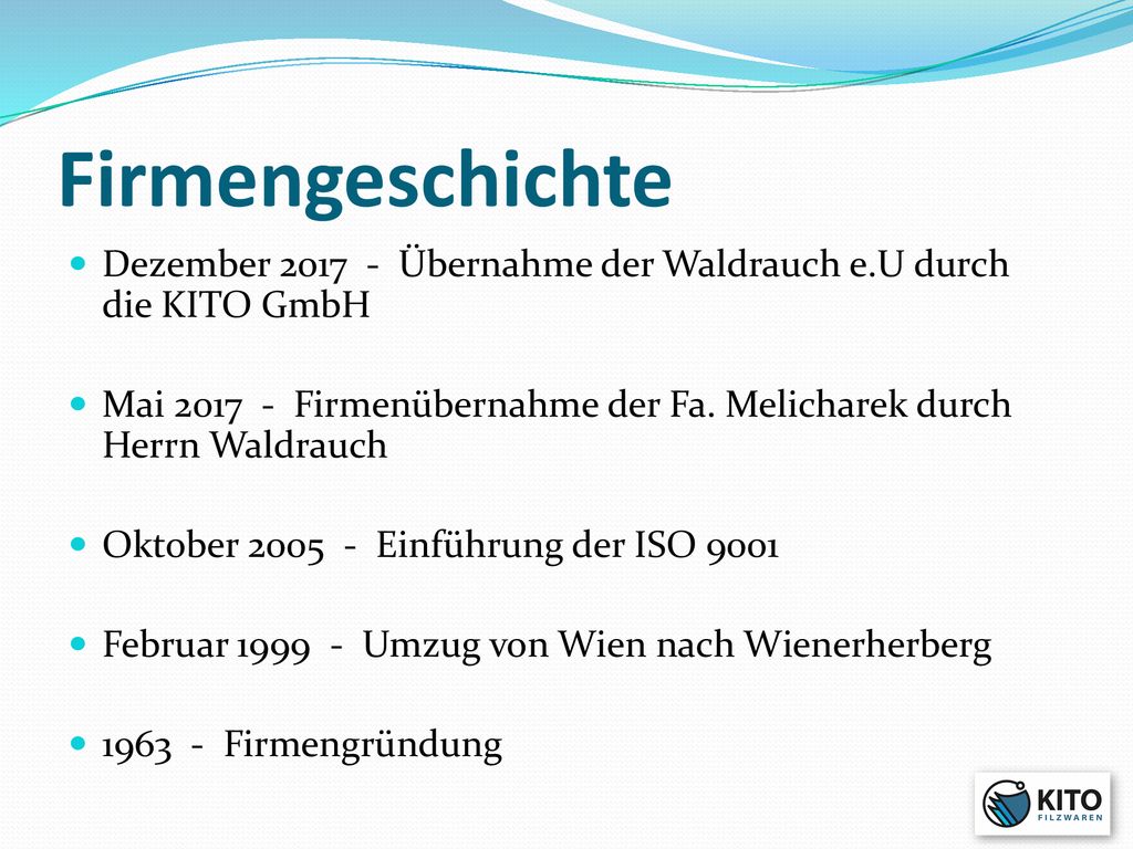 Firmengeschichte Dezember Übernahme der Waldrauch e.U durch die KITO GmbH.