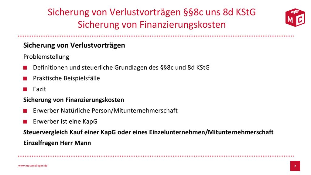 Sicherung von Verlustvorträgen §§8c uns 8d KStG Sicherung von Finanzierungskosten