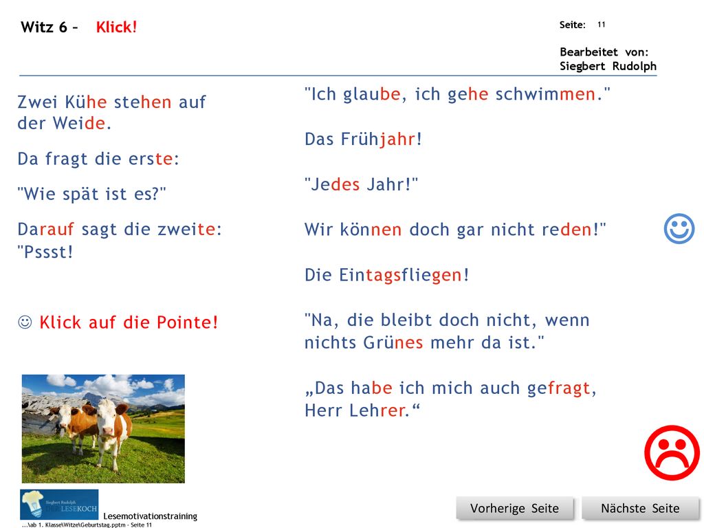   Ich glaube, ich gehe schwimmen. Zwei Kühe stehen auf der Weide.