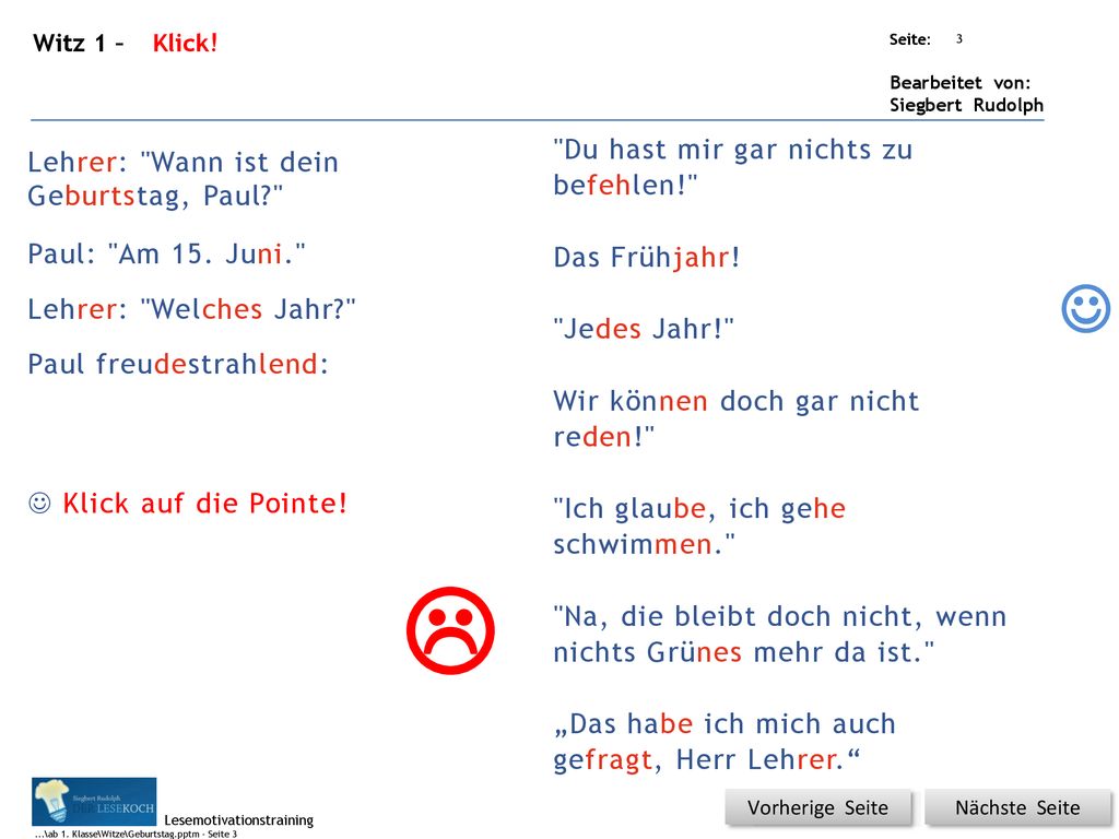   Du hast mir gar nichts zu befehlen! Lehrer: Wann ist dein