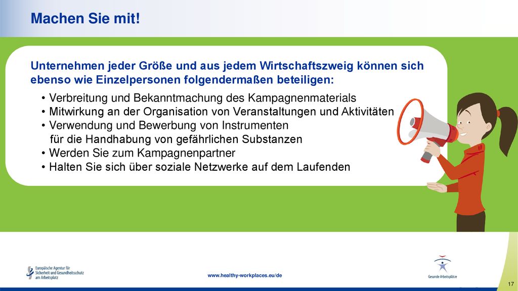 Machen Sie mit! Unternehmen jeder Größe und aus jedem Wirtschaftszweig können sich ebenso wie Einzelpersonen folgendermaßen beteiligen: