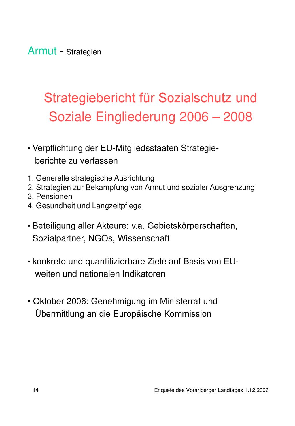 Armut - Strategien Strategiebericht für Sozialschutz und Soziale Eingliederung 2006 – Verpflichtung der EU-Mitgliedsstaaten Strategie-
