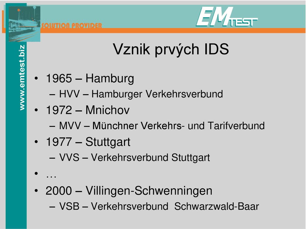 Vznik prvých IDS 1965 – Hamburg 1972 – Mnichov 1977 – Stuttgart …