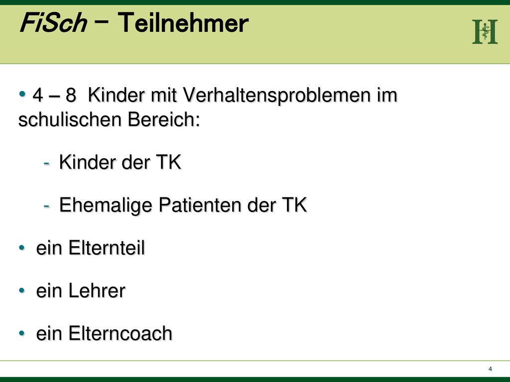 FiSch – Teilnehmer 4 – 8 Kinder mit Verhaltensproblemen im schulischen Bereich: Kinder der TK.