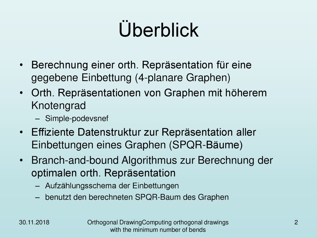 Überblick Berechnung einer orth. Repräsentation für eine gegebene Einbettung (4-planare Graphen)