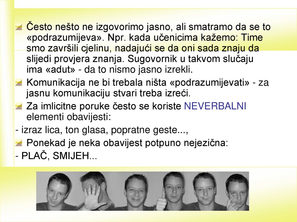 Često nešto ne izgovorimo jasno, ali smatramo da se to «podrazumijeva»