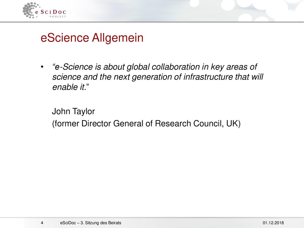eScience Allgemein e-Science is about global collaboration in key areas of science and the next generation of infrastructure that will enable it.