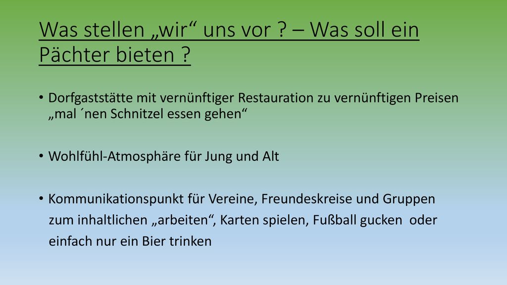Was stellen „wir uns vor – Was soll ein Pächter bieten
