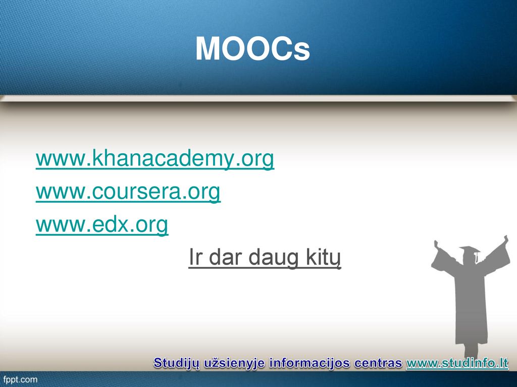 MOOCs Ir dar daug kitų Studijų užsienyje informacijos centras
