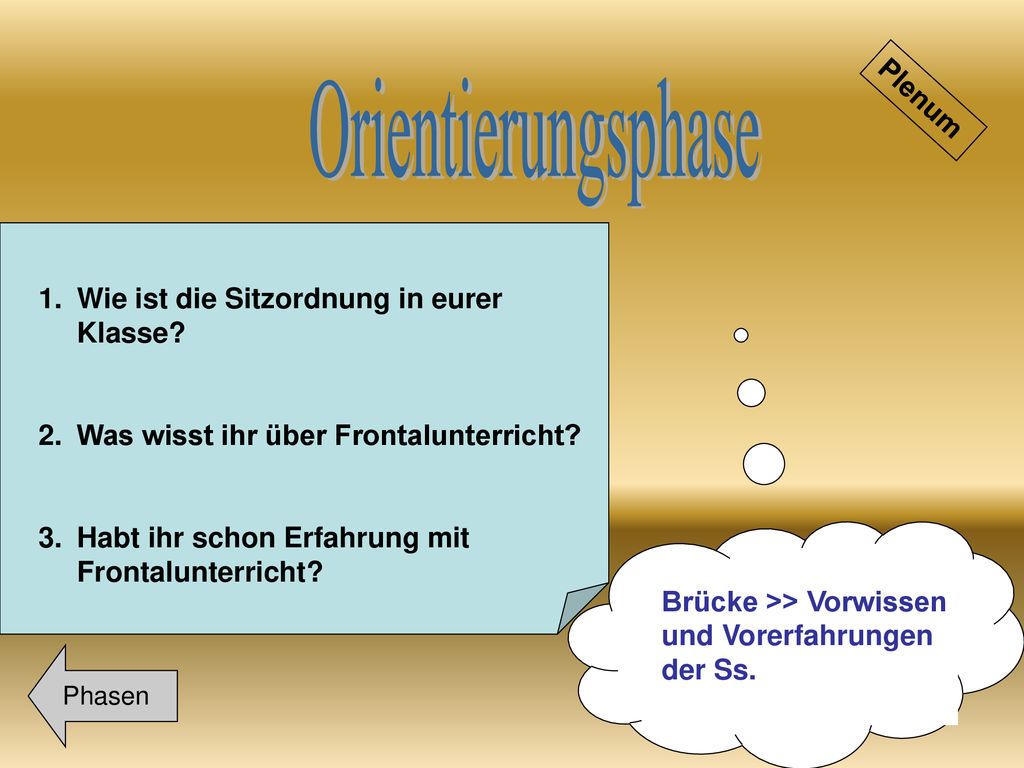 Orientierungsphase Plenum Wie ist die Sitzordnung in eurer Klasse
