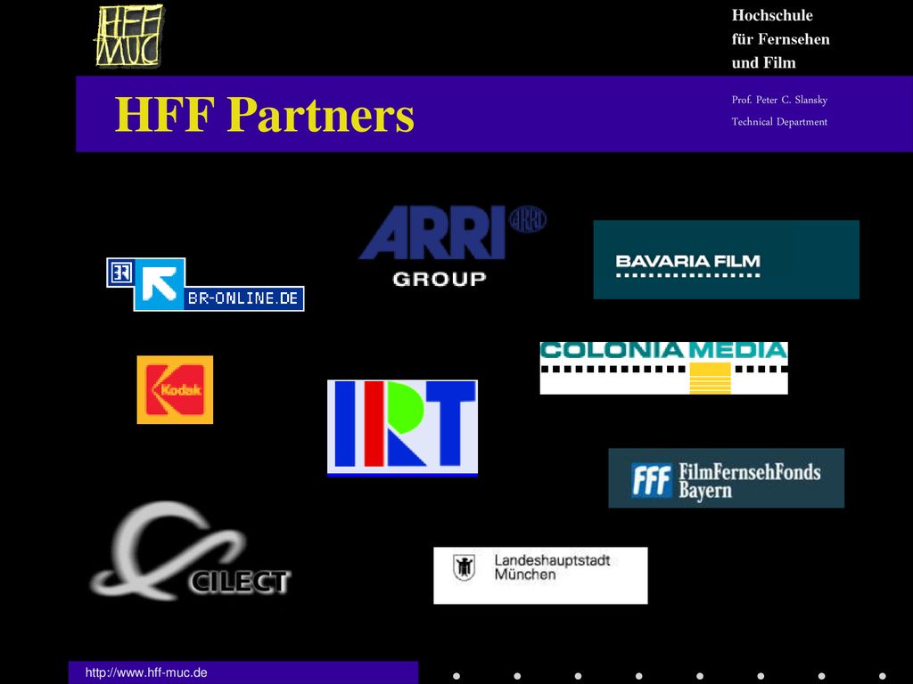 HFF Partners Hochschule für Fernsehen und Film Prof. Peter C. Slansky