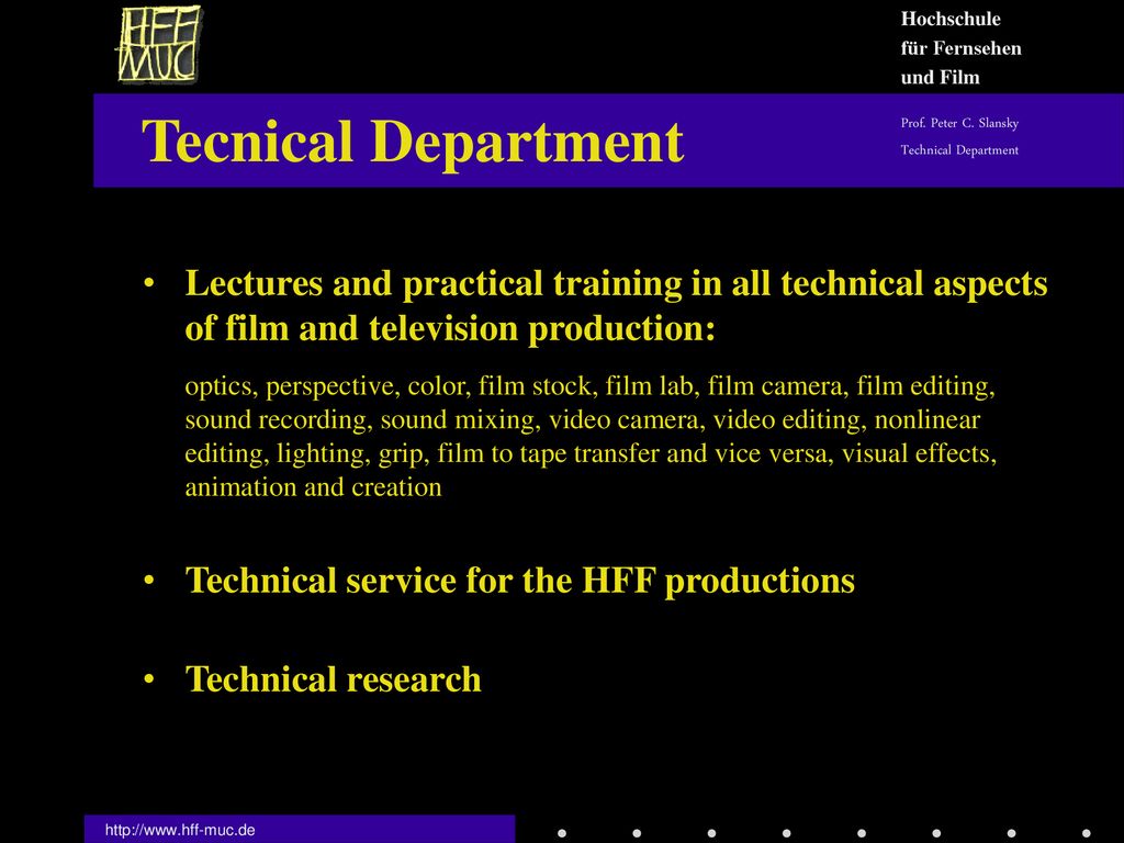 Hochschule für Fernsehen. und Film. Prof. Peter C. Slansky. Technical Department. Tecnical Department.