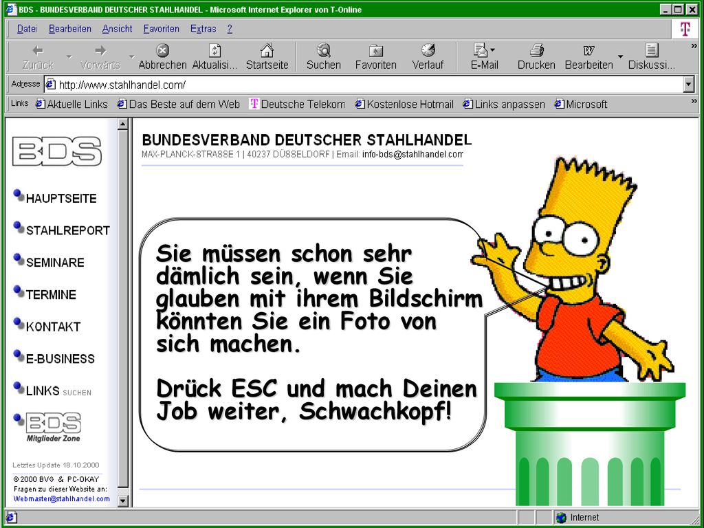 Sie müssen schon sehr dämlich sein, wenn Sie glauben mit ihrem Bildschirm könnten Sie ein Foto von