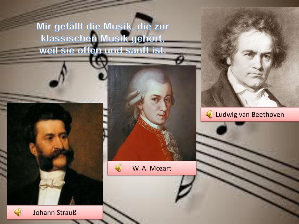 Mir gefällt die Musik, die zur klassischen Musik gehört, weil sie offen und sanft ist.