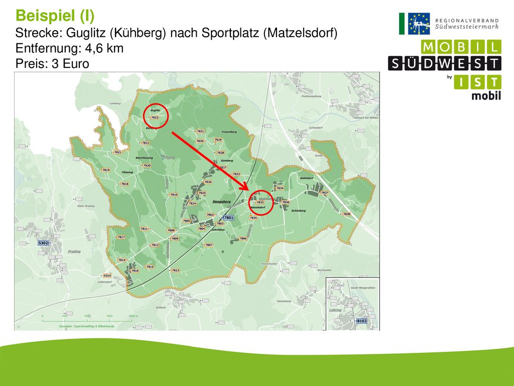 Beispiel (I) Strecke: Guglitz (Kühberg) nach Sportplatz (Matzelsdorf) Entfernung: 4,6 km Preis: 3 Euro