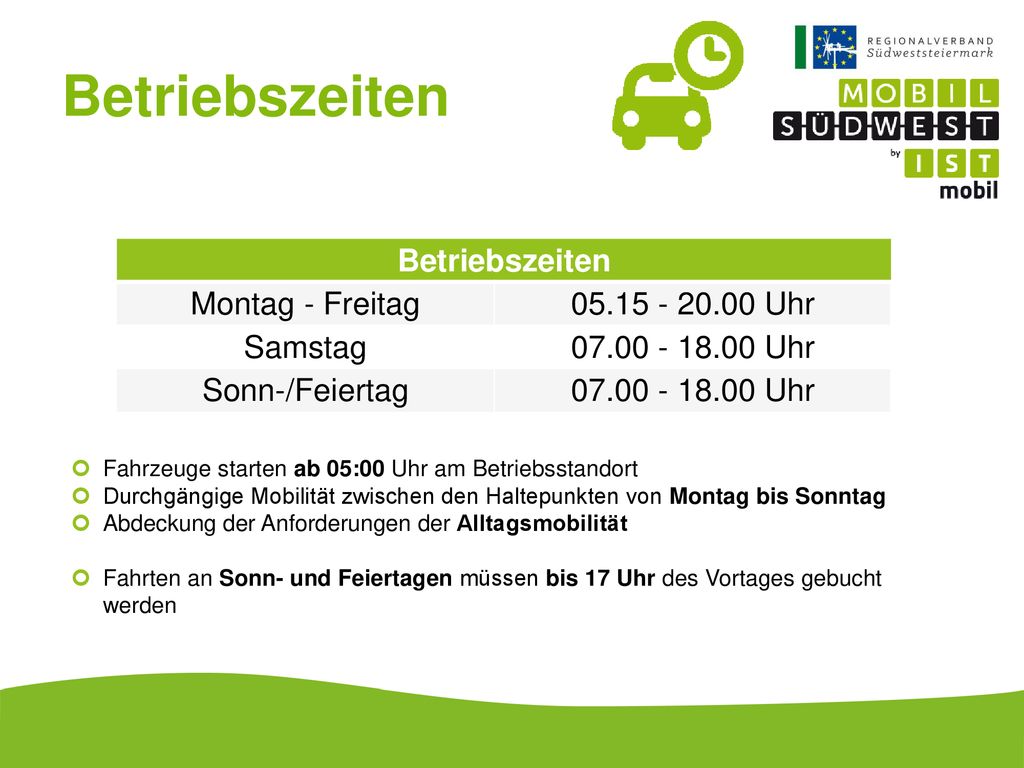 Betriebszeiten Betriebszeiten Montag - Freitag Uhr