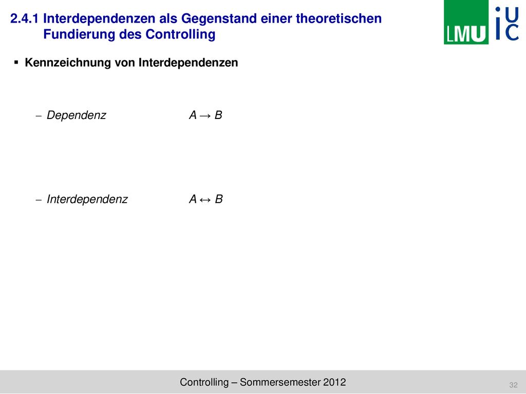 2.4.1 Interdependenzen als Gegenstand einer theoretischen Fundierung des Controlling