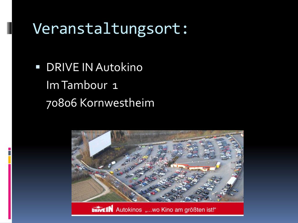 Veranstaltungsort: DRIVE IN Autokino Im Tambour Kornwestheim