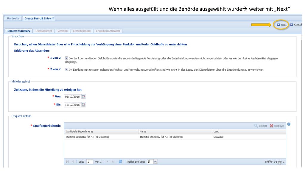 Wenn alles ausgefüllt und die Behörde ausgewählt wurde weiter mit „Next