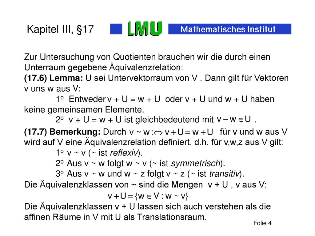 Kapitel III, §17 Zur Untersuchung von Quotienten brauchen wir die durch einen Unterraum gegebene Äquivalenzrelation: