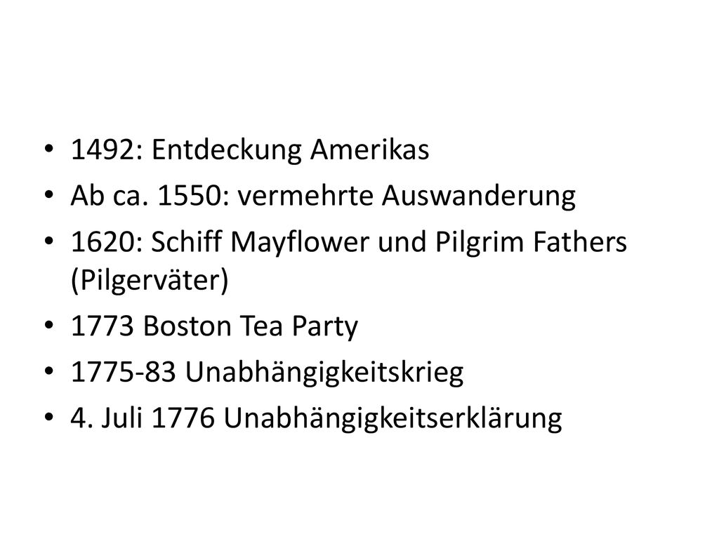 1492: Entdeckung Amerikas Ab ca. 1550: vermehrte Auswanderung. 1620: Schiff Mayflower und Pilgrim Fathers (Pilgerväter)