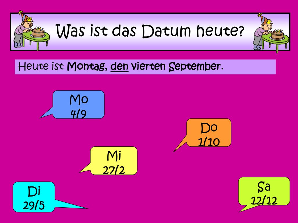 Was ist das Datum heute Mo 4/9 Do 1/10 Mi 27/2 Sa Di 12/12 29/5
